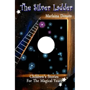 The Silver Ladder: Children's Stories for the Magical Years