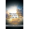 Breadcrumbs to Lead You Home ... Follow the Trail: A True Story of a Woman Redeemed, Revived, and Healed