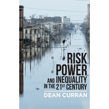 Risk, Power, and Inequality in the 21st Century