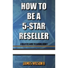How To Be A 5-Star Reseller: A Realistic Guide To Earning Money