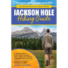 Jackson Hole Hiking Guide: A Hiking Guide to Grand Teton, Jackson, Teton Valley, Gros Ventres, Togwotee Pass, and more.