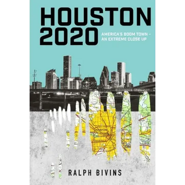 Houston 2020: America's Boom Town - An Extreme Close Up