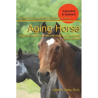 Aging Horse: Helping Your Horse Grow Old with Dignity and in Health