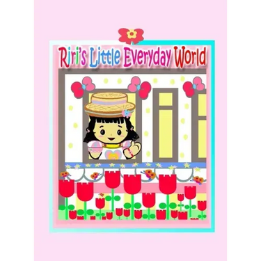 Riri's Little Everyday World