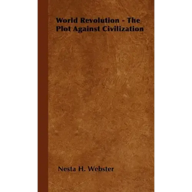 World Revolution - The Plot Against Civilization