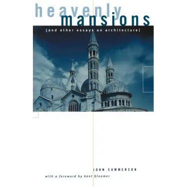 Heavenly Mansions: And Other Essays on Architecture