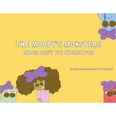 The Moody's Monsters: Shoes Don't Tie Themselves