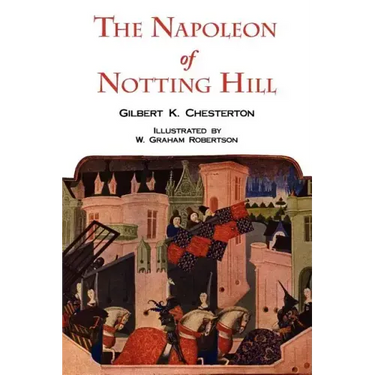 The Napoleon of Notting Hill with Original Illustrations from the First Edition