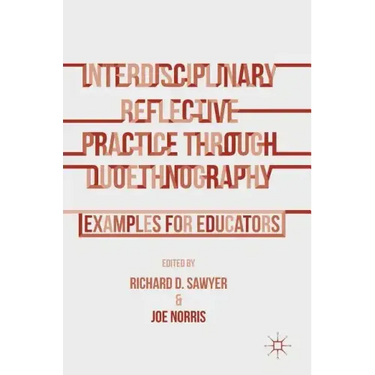 Interdisciplinary Reflective Practice Through Duoethnography: Examples for Educators