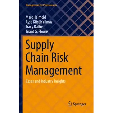 Supply Chain Risk Management: Cases and Industry Insights