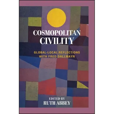 Cosmopolitan Civility: Global-Local Reflections with Fred Dallmayr