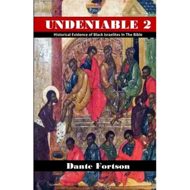 Undeniable 2: Historical Evidence of Black Israelites In The Bible