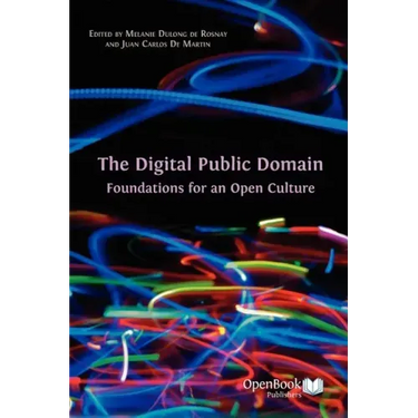 The Digital Public Domain: Foundations for an Open Culture