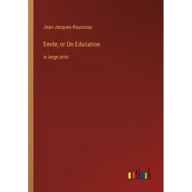 Emile; or On Education: in large print