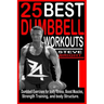 25 Best Dumbbell Workouts: Dumbbell Exercises for Body fitness, Boost Muscles, Strength training and Body structure.