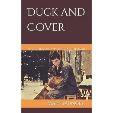 Duck and Cover: Things Learned Waiting for the Bomb