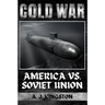 Cold War: America vs. Soviet Union