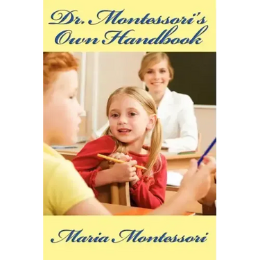 Dr. Montessori's Own Handbook