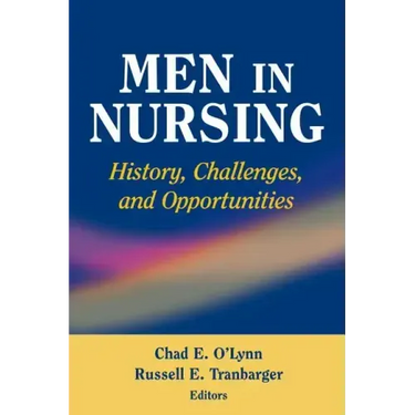 Men in Nursing: History, Challenges, and Opportunities