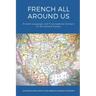 French All Around Us: French Language and Francophone Culture in the United States