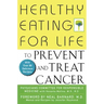 Healthy Eating for Life to Prevent and Treat Cancer