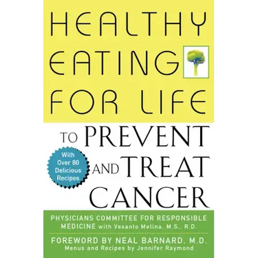Healthy Eating for Life to Prevent and Treat Cancer