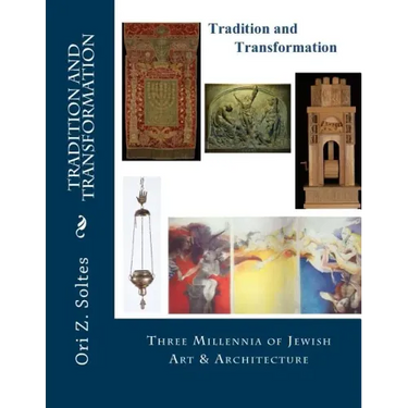 Tradition and Transformation: Three Millennia of Jewish Art and Architecture