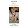 Kitten Kindergarten: How to educate your kitten successfully from the very first day