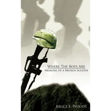 Where The Boys Are: Memoirs of a Broken Soldier