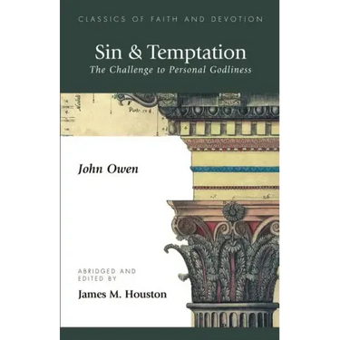 Sin & Temptation: The Challenge to Personal Godliness