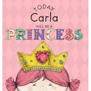 Today Carla Will Be a Princess