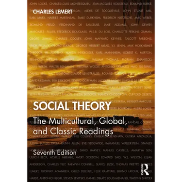 Social Theory: The Multicultural, Global, and Classic Readings