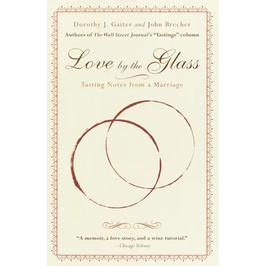 Love by the Glass: Tasting Notes from a Marriage