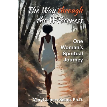 The Way through the Wilderness: One Woman's Spiritual Journey