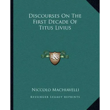 Discourses on the First Decade of Titus Livius