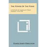 The Power of the Purse: A History of American Public Finance, 1776-1790