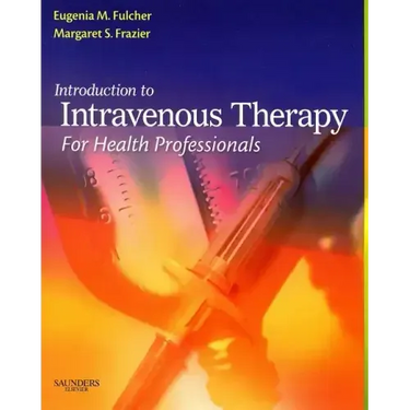 Introduction to Intravenous Therapy for Health Professionals