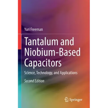 Tantalum and Niobium-Based Capacitors: Science, Technology, and Applications