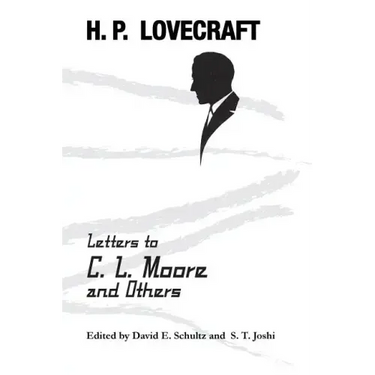 Letters to C. L. Moore and Others