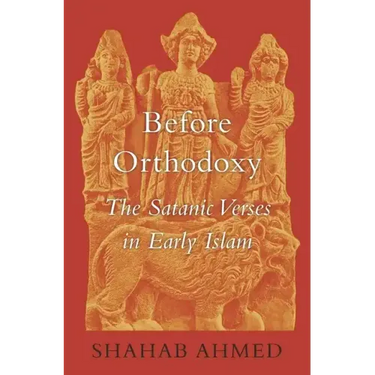Before Orthodoxy: The Satanic Verses in Early Islam
