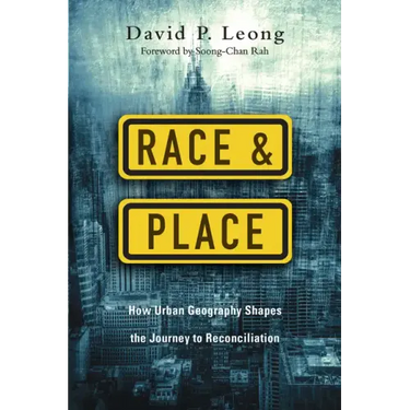 Race and Place: How Urban Geography Shapes the Journey to Reconciliation