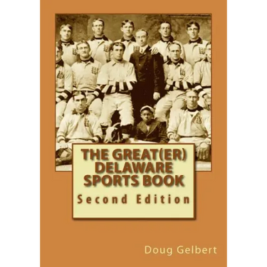 The Great(er) Delaware Sports Book: Second Edition