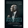 England's Piano Sage: The Life and Teachings of Tobias Matthay