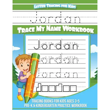 Jordan Letter Tracing for Kids Trace my Name Workbook: Tracing Books for Kids ages 3 - 5 Pre-K & Kindergarten Practice Workbook