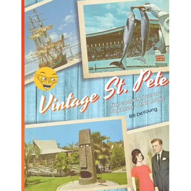 Vintage St. Pete: the Golden Age of Tourism - and More