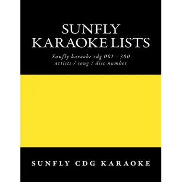 Sunfly Karaoke lists: reference numbers song/artist titles for Karaoke