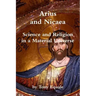 Arius and Nicaea, Science and Religion in a Material Universe
