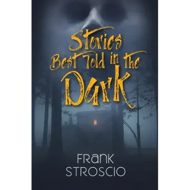 Stories Best Told in the Dark