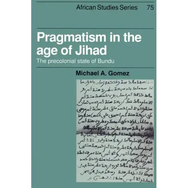 Pragmatism in the Age of Jihad: The Precolonial State of Bundu