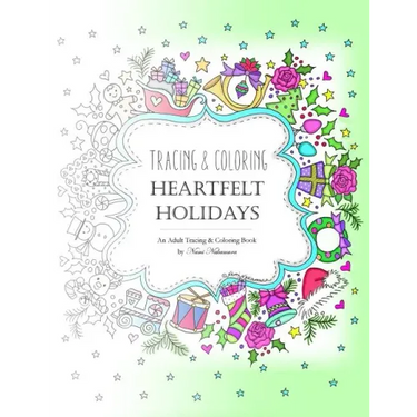 Tracing and Coloring Heartfelt Holidays: An Adult Tracing and Coloring Book for the Holidays